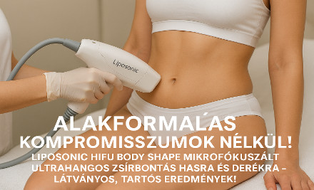 Alakformálás kompromisszumok nélkül! Liposonic HIFU Body Shape mikrofókuszált ultrahangos zsírbontás hasra és derékra – látványos, tartós eredmények! kupon